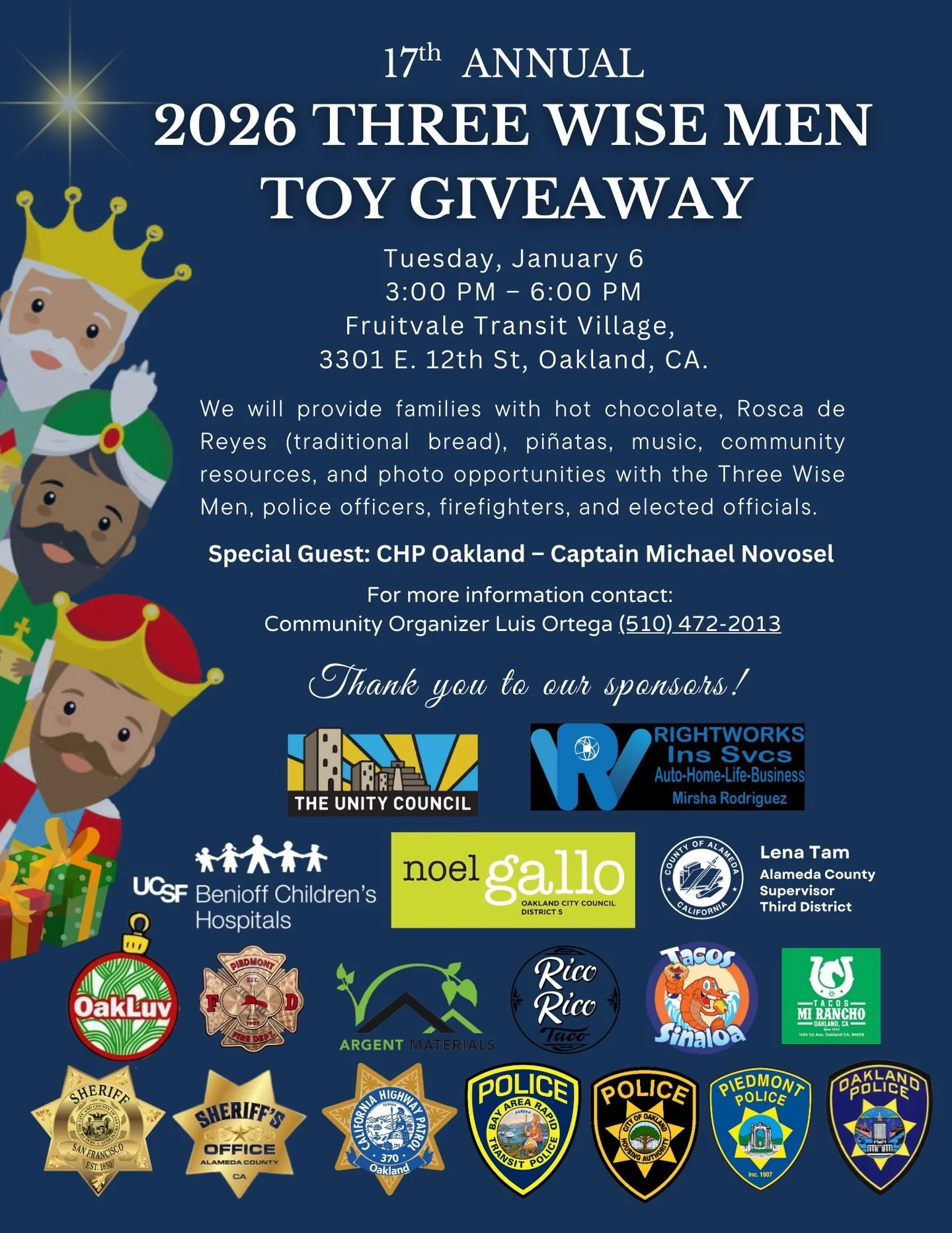 🎁 17th Annual Three Wise Men Toy Giveaway 🎁

Join us Tuesday - Jan 6 for the 17th Annual Three Wise Men Toy Giveaway, a beloved Fruitvale tradition rooted in culture, joy, and generosity.

📅 Tuesday, January 6
⏰ 3:00 PM &ndash; 6:00 PM
📍 Fruitval