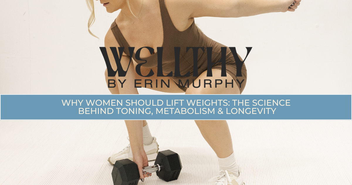 Why Women Should Lift Weights: The Science Behind Toning, Metabolism &amp; Longevity