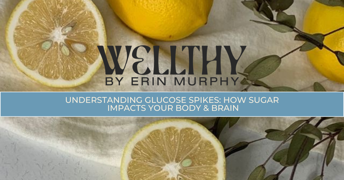 Understanding Glucose Spikes: How Sugar Impacts Your Body &amp; Brain