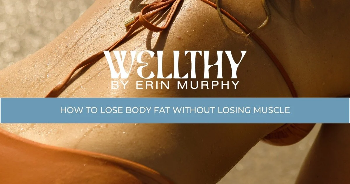 How to Lose Body Fat Without Losing Muscle