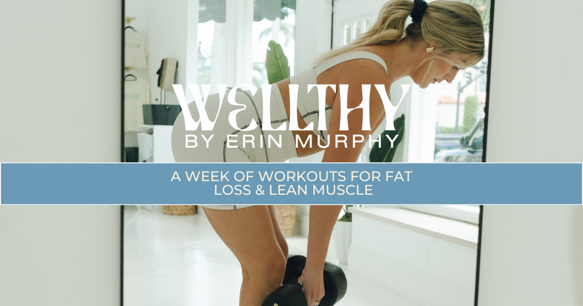 How to Structure Your Week of Workouts for Fat Loss &amp; Lean Muscle