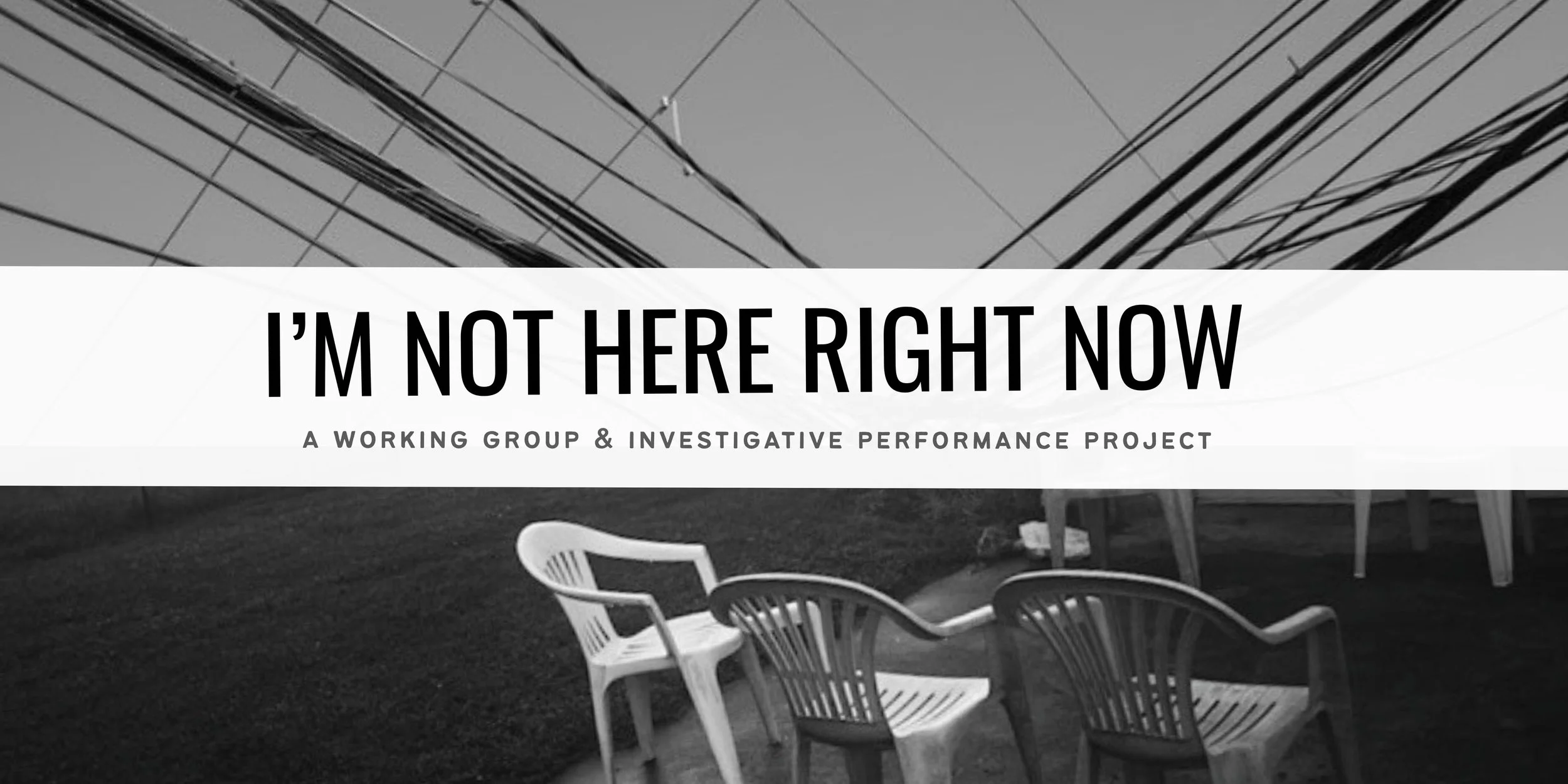 I’m Not Here Right Now Information Session