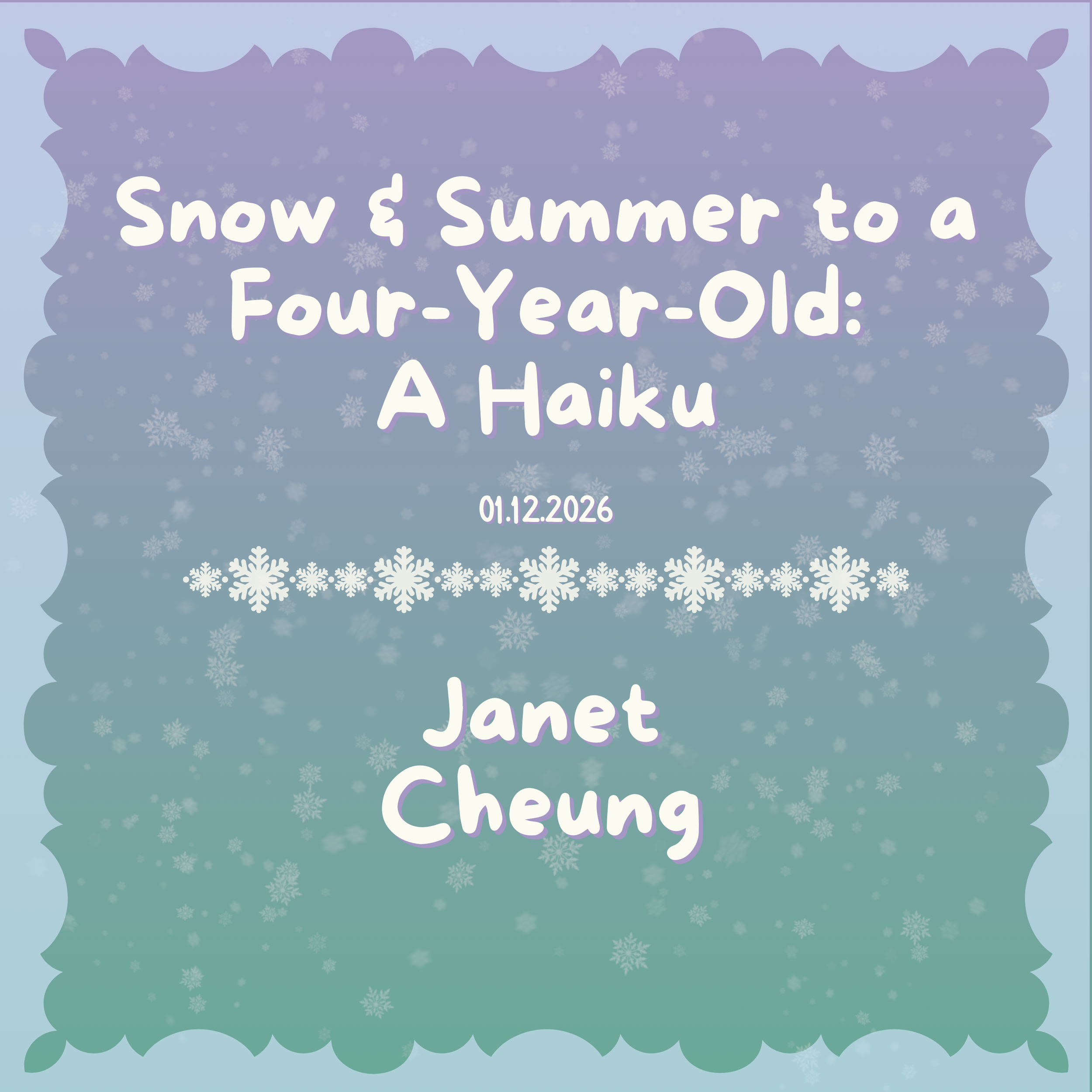 Snow &amp; Summer to a Four-Year-Old: A Haiku