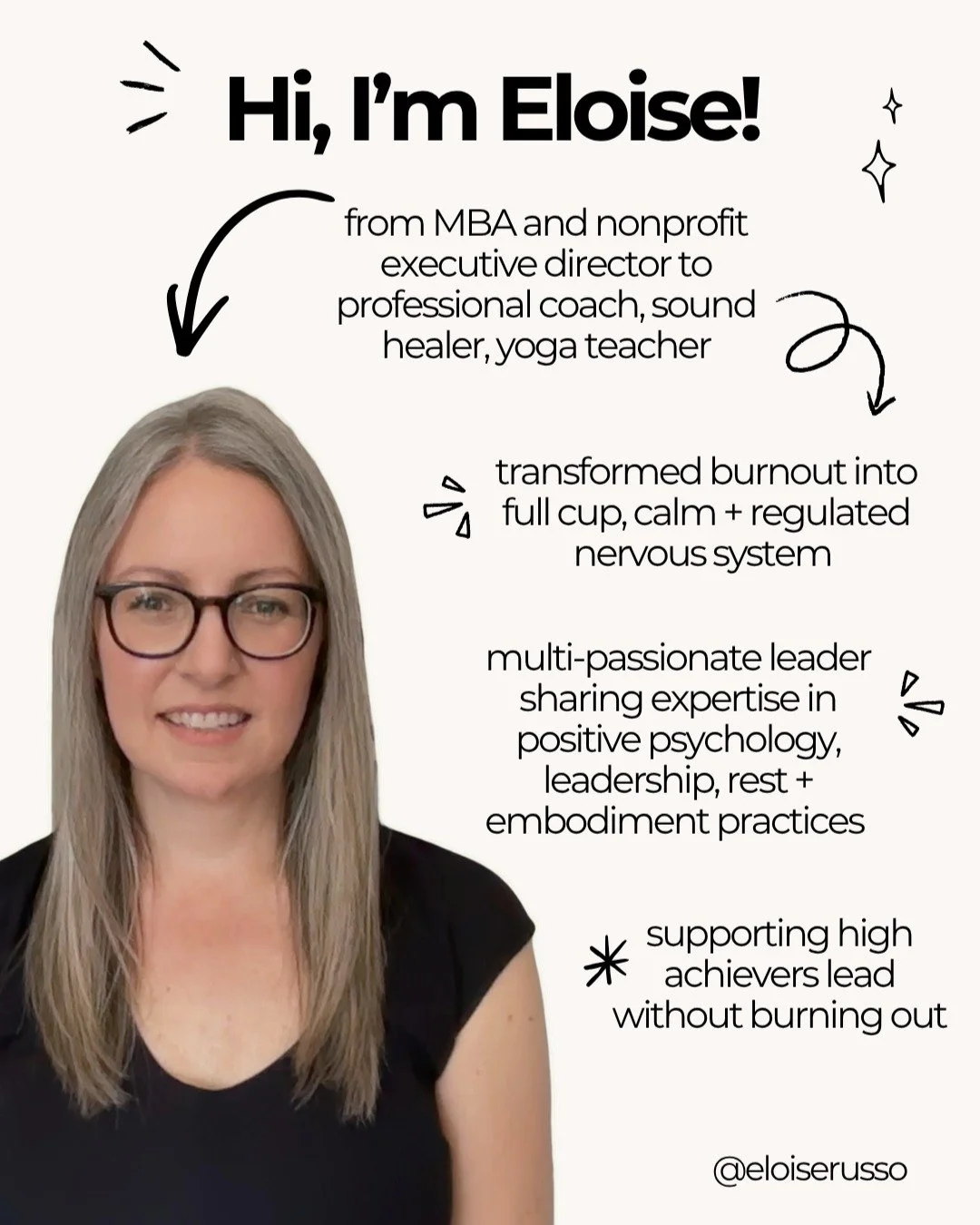 Hi, I&rsquo;m Eloise 🌿 Nonprofit Executive Director and MBA turned professional coach, sound healer and yoga teacher. 

I now support purpose-driven high achievers move from overwhelm &rarr; clarity, calm, and space to breathe.

After experiencing b