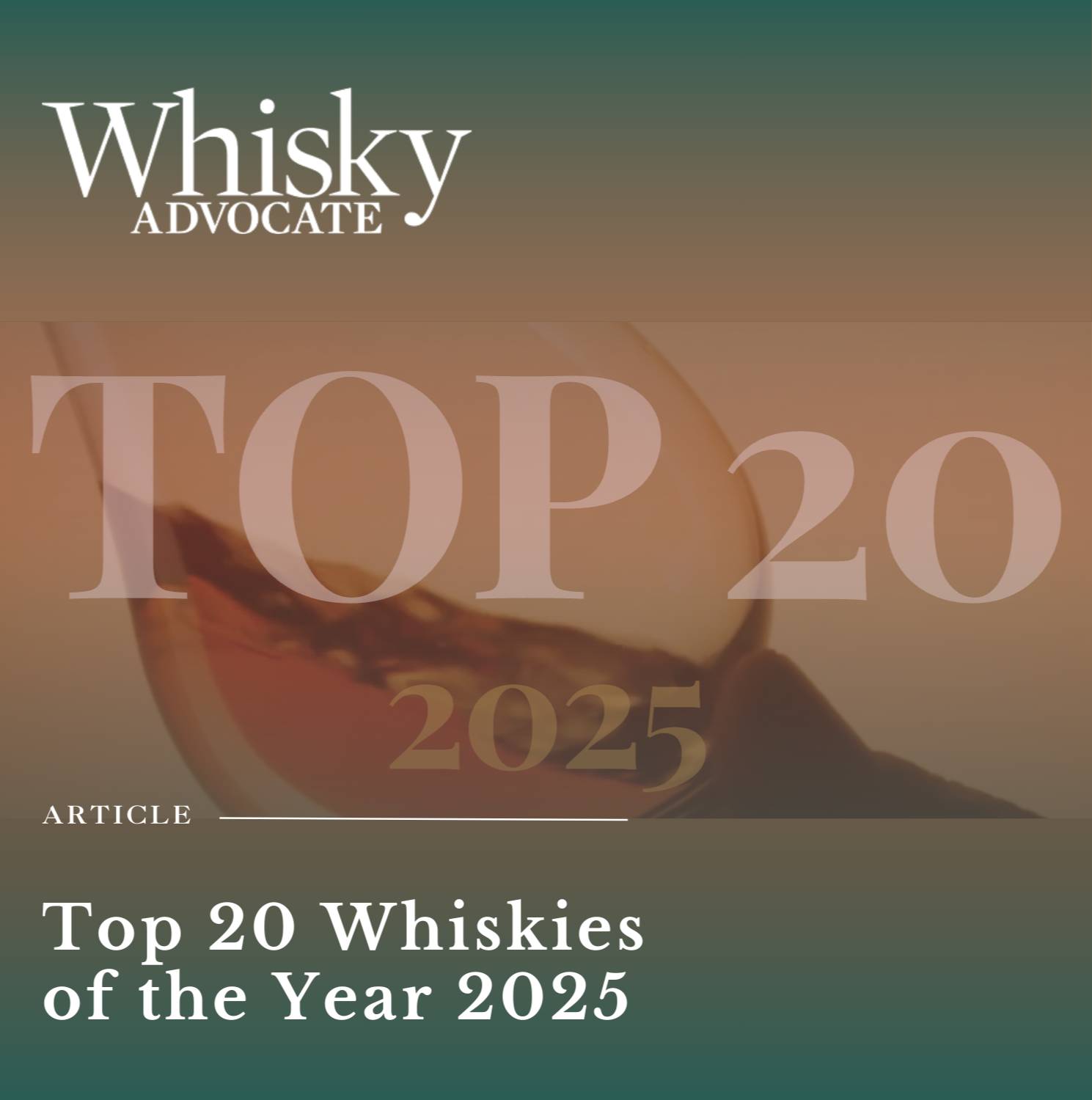 Cover page of Whiskey Advocate Top 20 2025 article featuring a glass of whiskey with warm lighting.