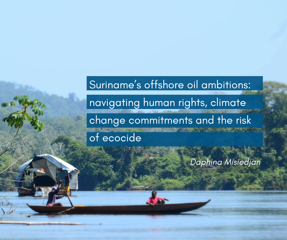 Suriname’s offshore oil ambitions: navigating human rights, climate change commitments and the risk of ecocide