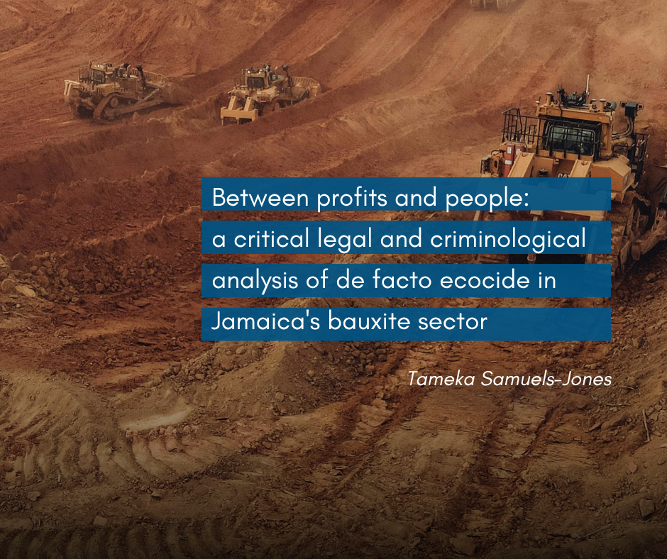 Between Profits and People: A Critical Legal and Criminological Analysis of De Facto Ecocide in Jamaica’s Bauxite Sector