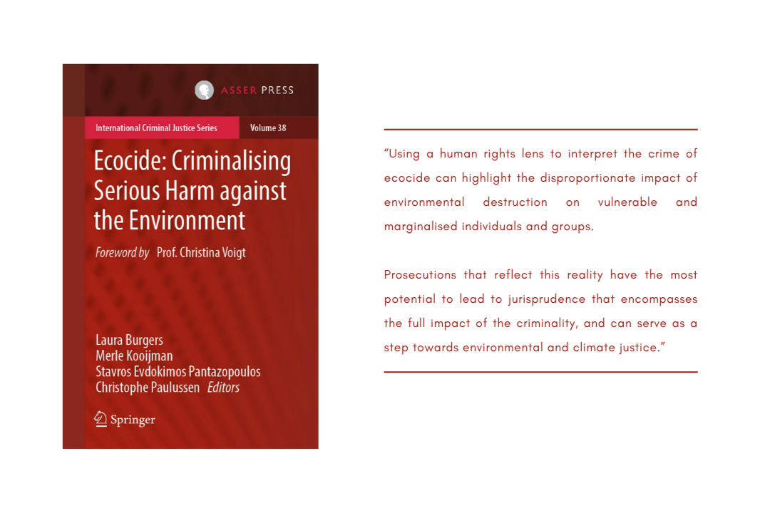 Cover of the Book Ecocide: Criminalising Serious Harm against the Environment. International Criminal Justice Series Volume 38. Foreword by Prof. Christina Voigt.  Laura Burgers, Merle Kooijman, Stavros Evdokimos Pantazopoulos, Christophe Paulussen