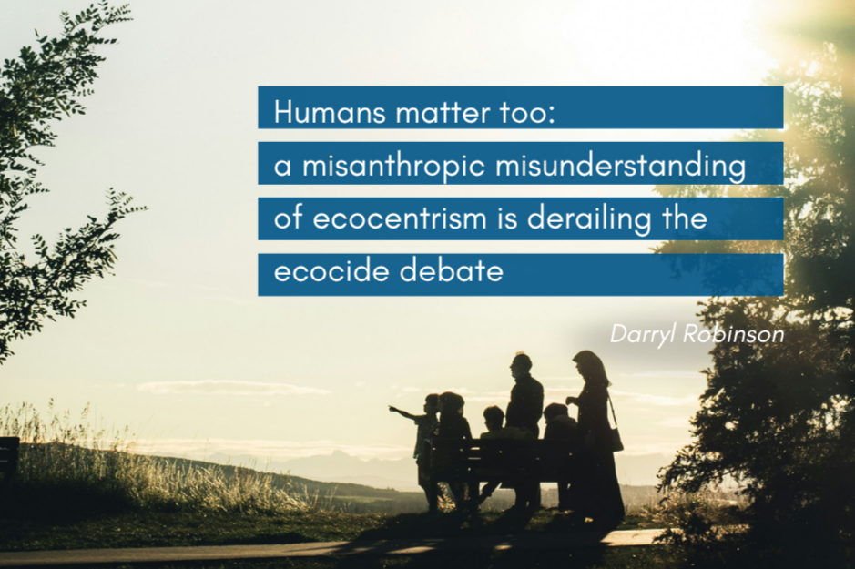 Image of a group of people (silhouette) in nature. The title of the article Humans matter too: a misanthropic misunderstanding of ecocentrism is derailing the ecocide debate. The authors: Darryl Robinson