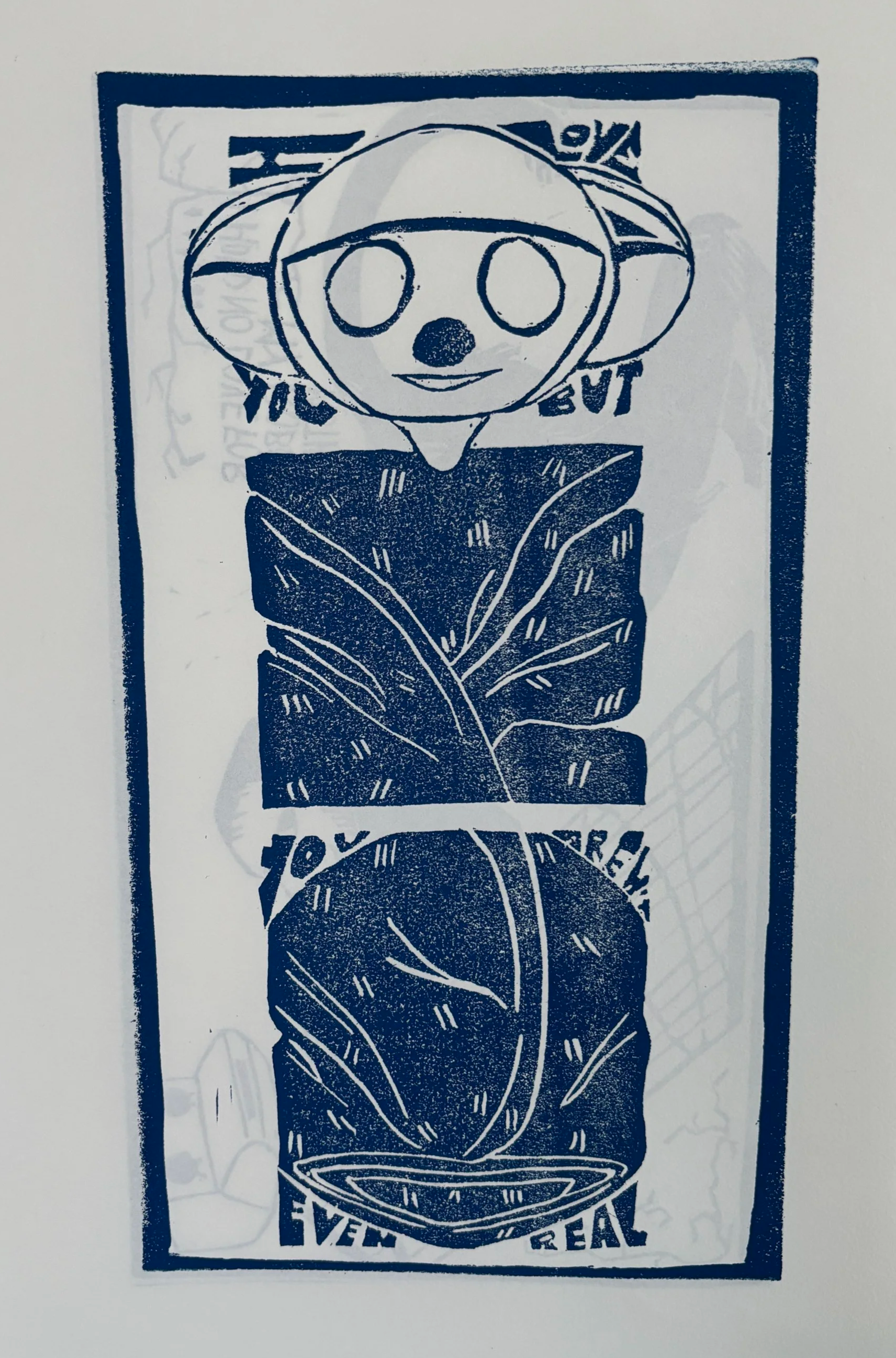 I Love You But You Aren't Even Real
11"x17", monoprint