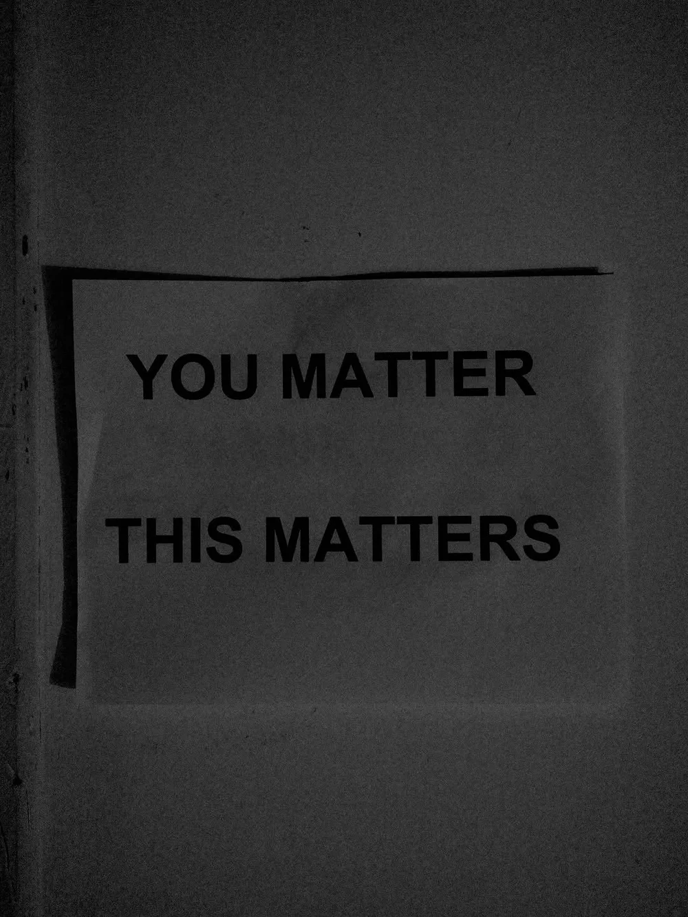 You matter. This matters.