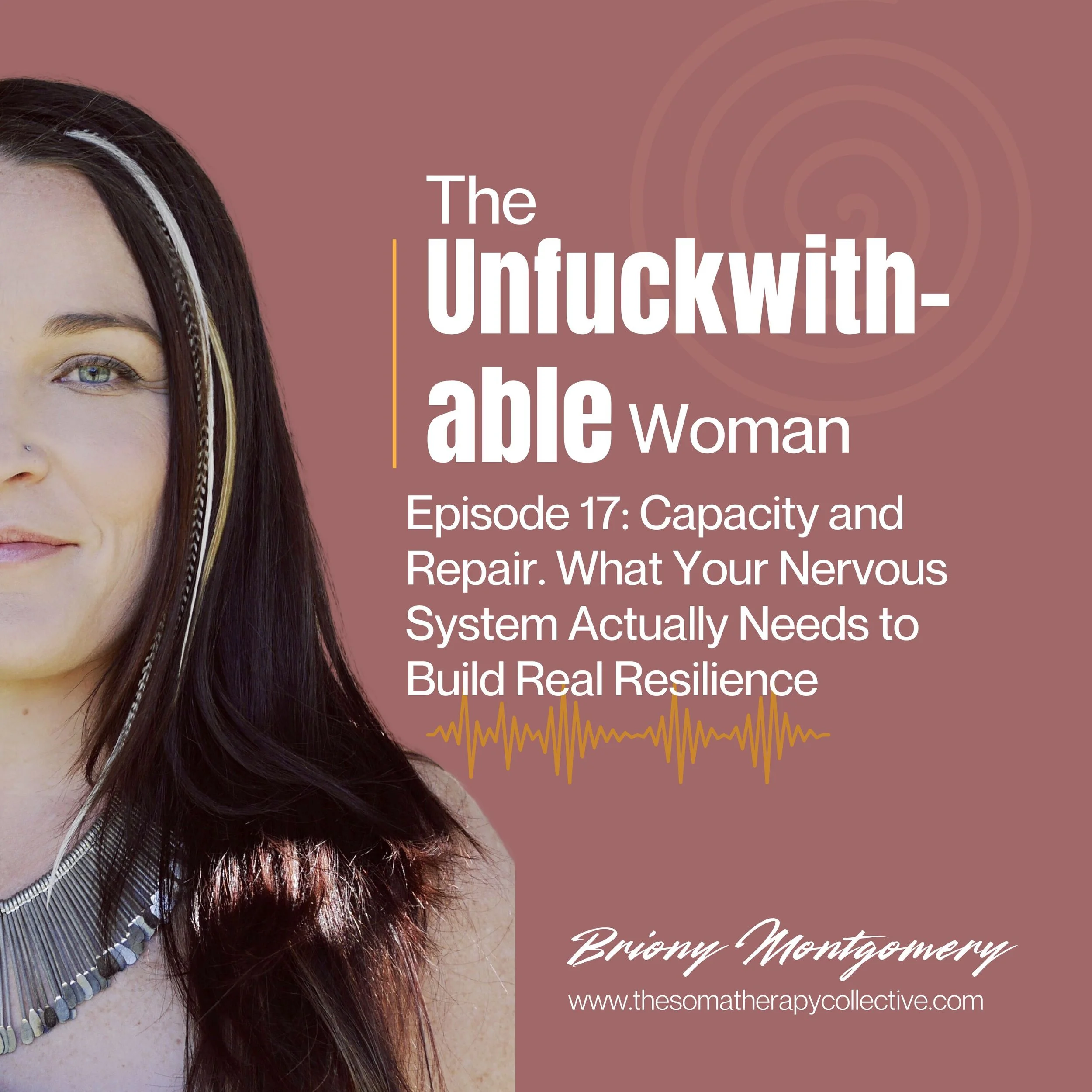 Episode 17: Capacity and Repair. What Your Nervous System Actually Needs to Build Real Resilience