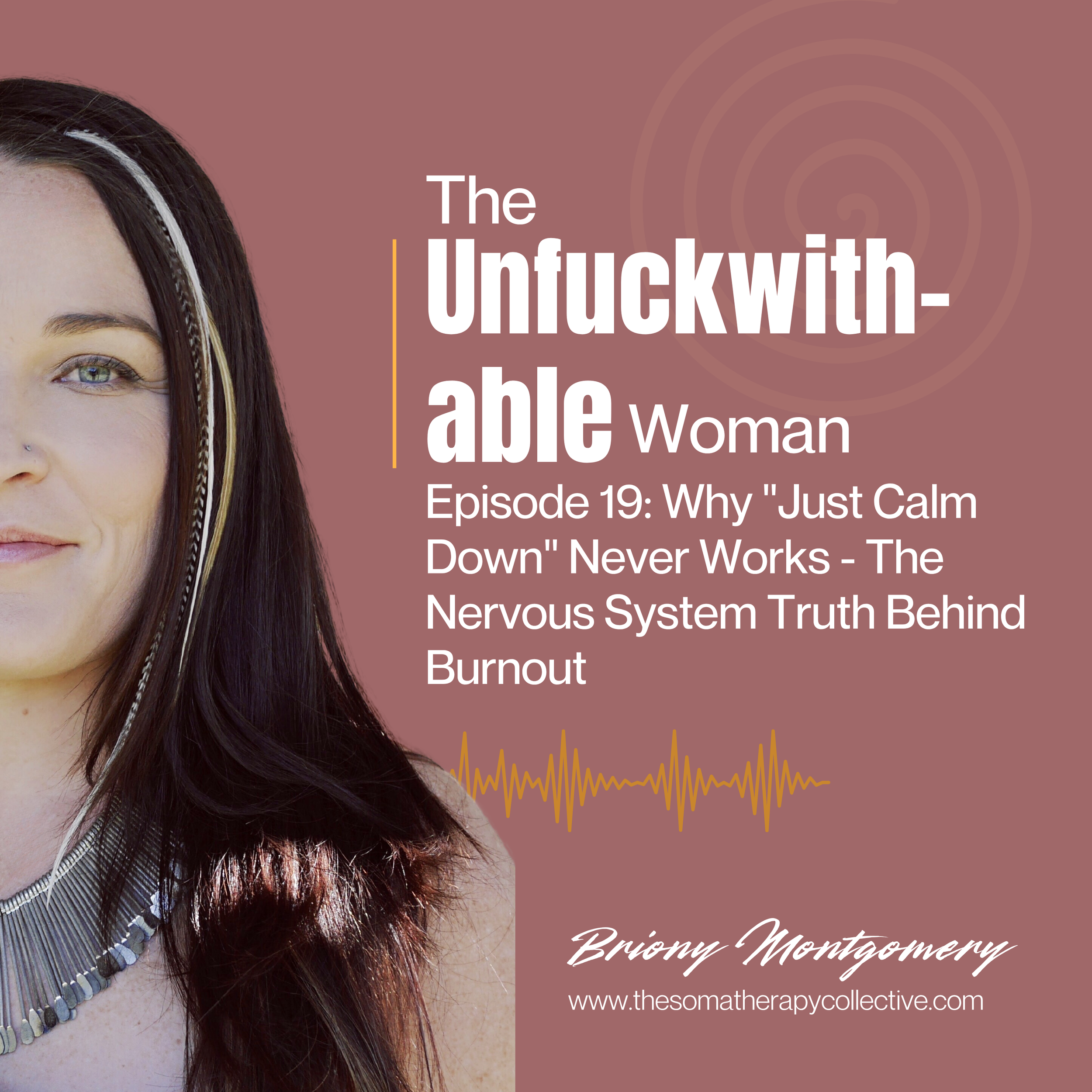 Episode 19: Why "Just Calm Down" Never Works: The Nervous System Truth Behind Burnout