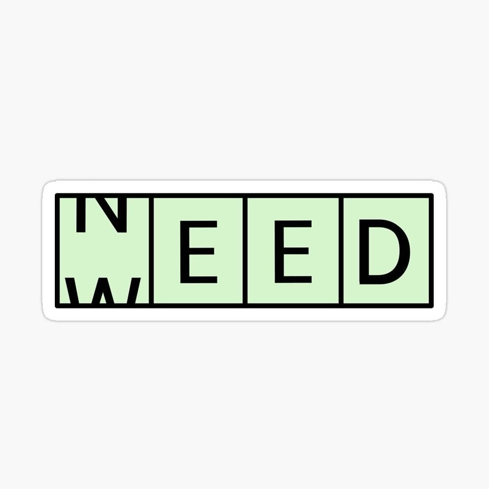All I Need Is Weed 🍁