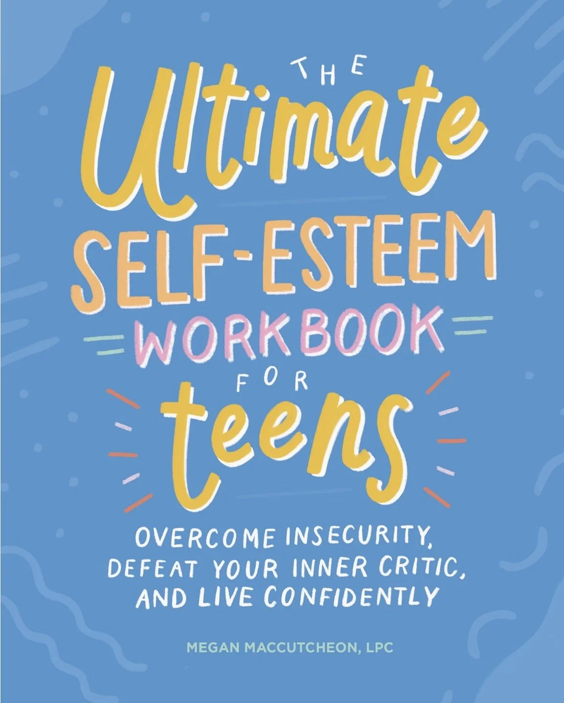 Ultimate Self-Esteem Workbook For Teens