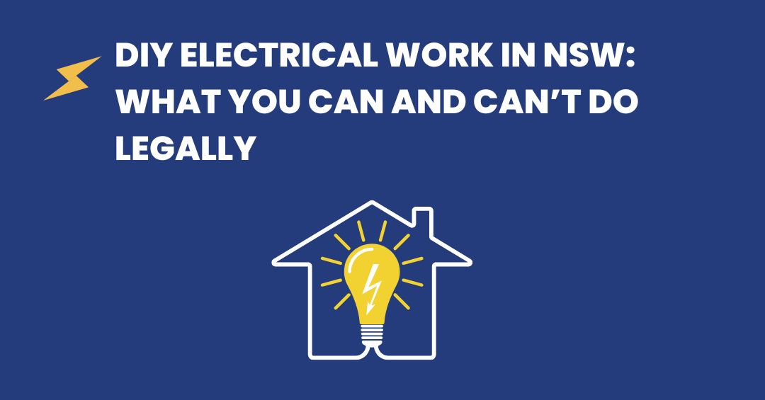 DIY Electrical Work in NSW: What You Can and Can’t Do Legally
