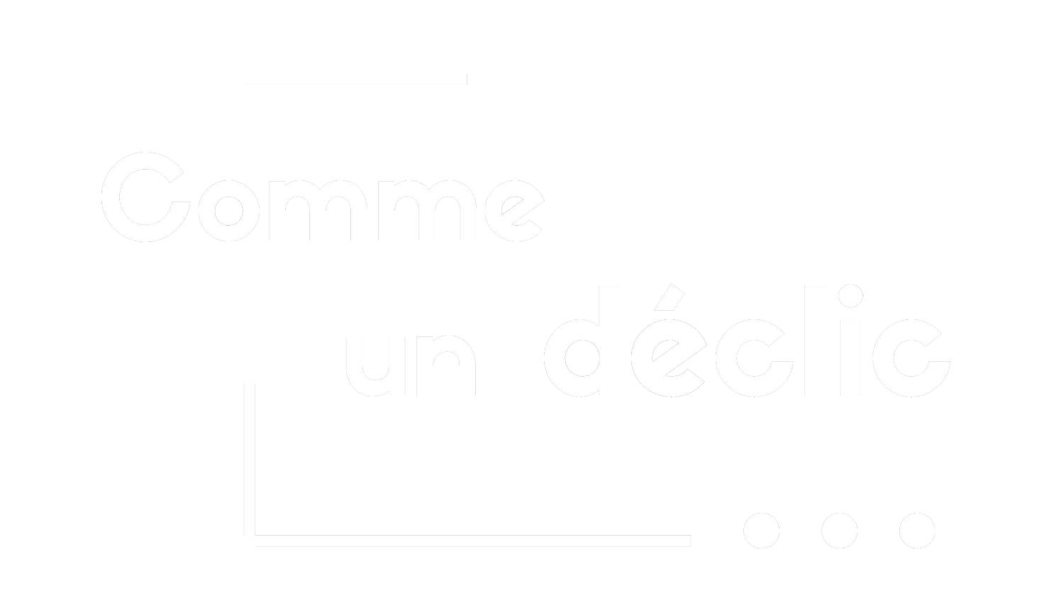 Comme un déclic