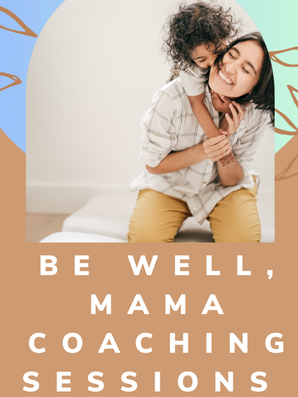 Be%2BWell%252C%2BMama%2BCoaching%2BSessions%2B%2B.png