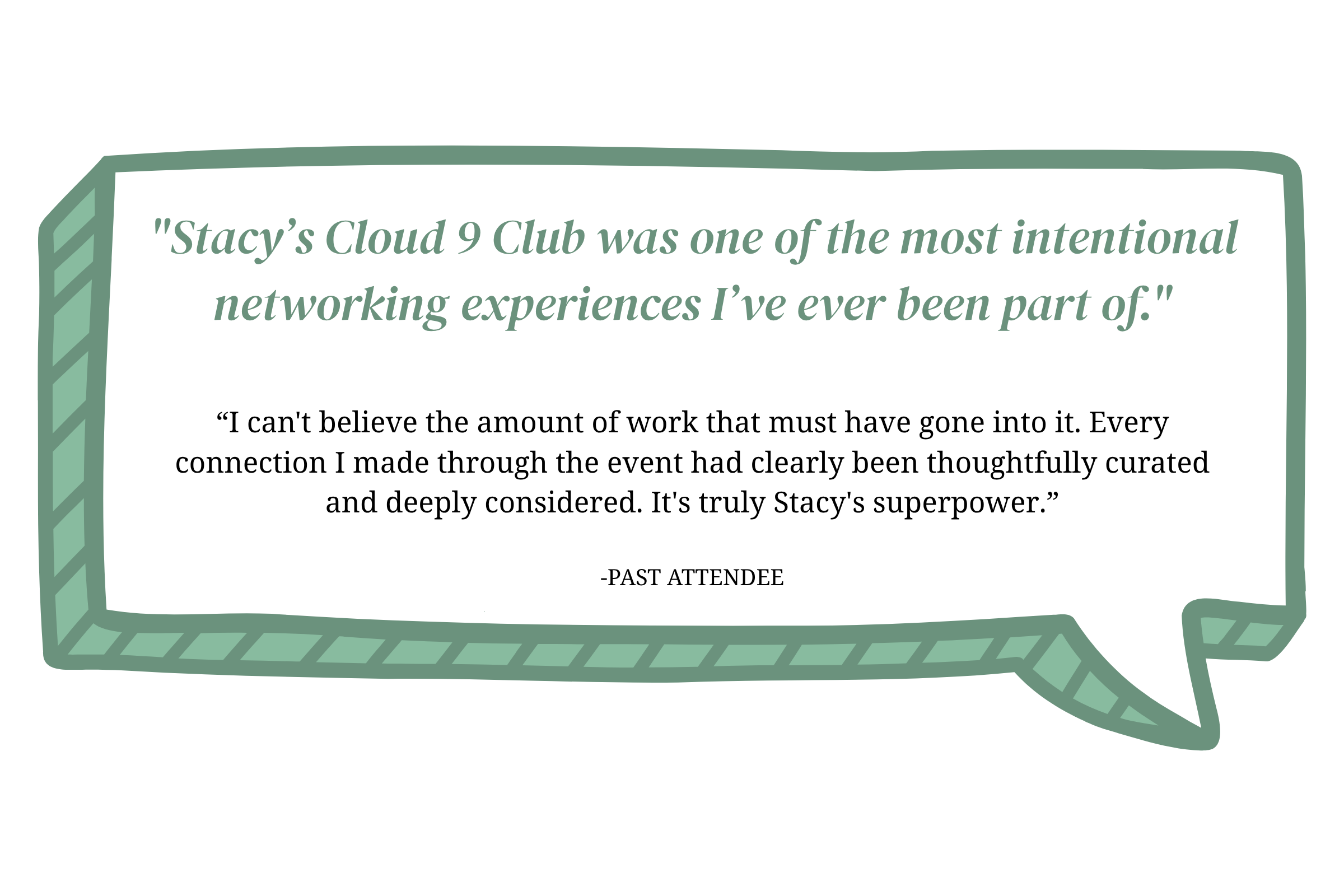 A quote in a speech bubble from Stacy's Cloud 9 Club, praising the networking experience, attributed to a past attendee.