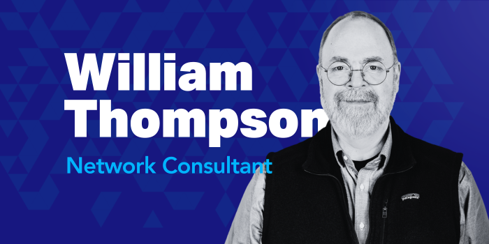 Welcome to the Team: William Thompson, Network Consultant