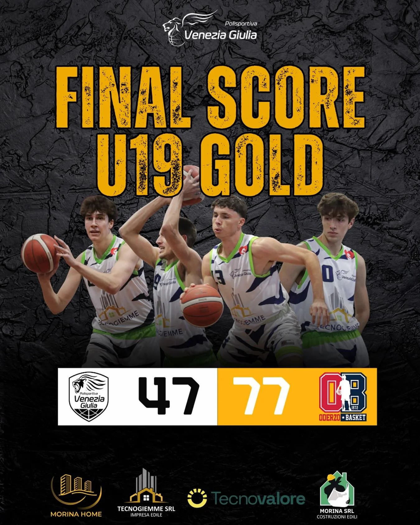 U19 GOLD: la Tecnovalore Venezia Giulia cede in casa nei confronti di Oderzo 

TECNOVALORE VENEZIA GIULIA - CALORFLEX ODERZO 47-77 (10-22; 8-10;16-17;
13-18)

TECNOVALORE VENEZIA GIULIA:Davanzo 13,  Giurgevich 10, Laezza 7,
Pastrovicchio 6, Grandi 4,