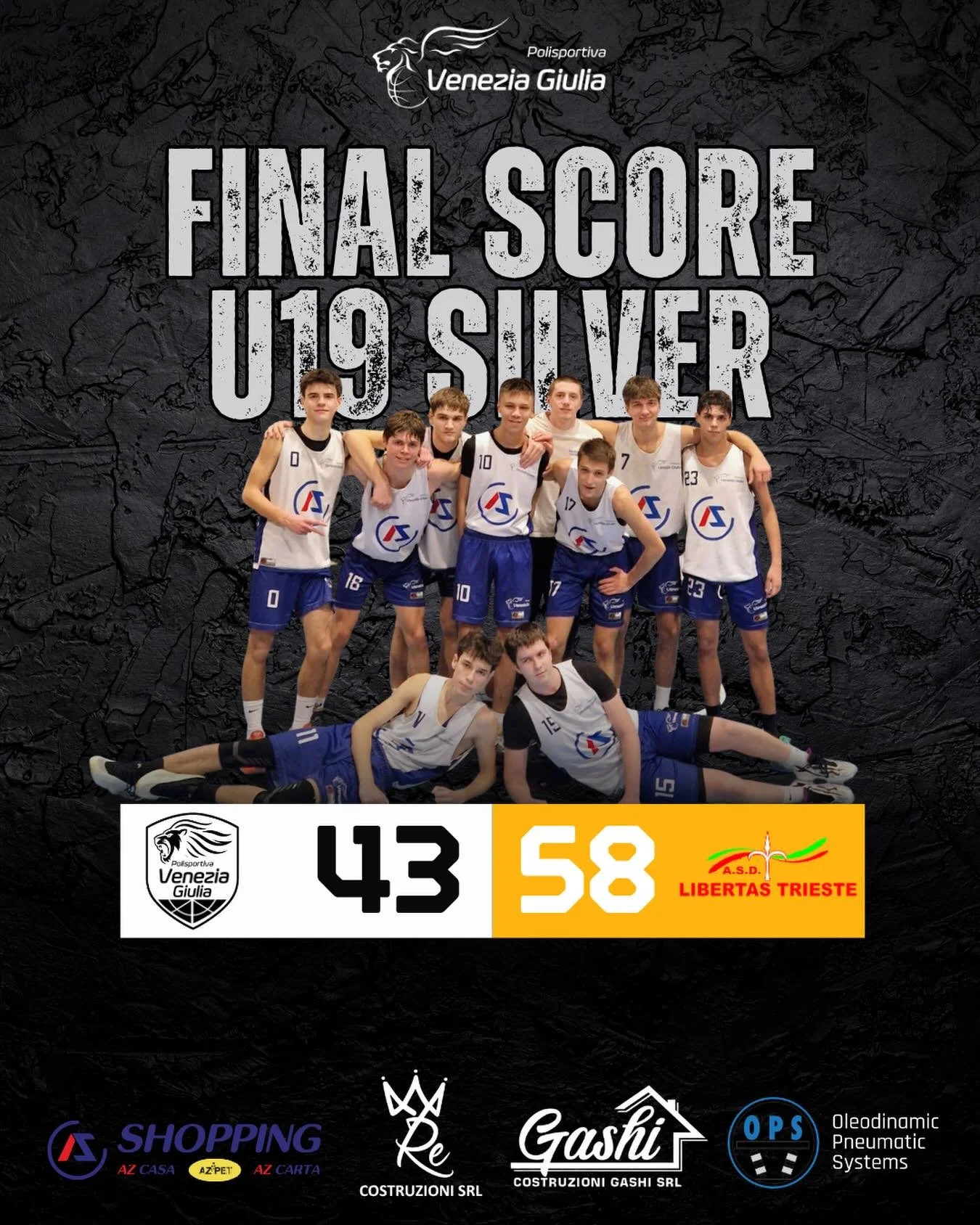 Under 19 Silver: stop interno dell&rsquo;AZ Shopping  Venezia Giulia

AZ Shopping Venezia Giulia - Libertas Trieste 43-58 (8-12;10-14;13-15;12-17)

AZ Shopping Venezia Giulia: Grassi 9, Roveredo 7, Scherlich 7, Narduzzi 6, Berdini 4, Adamo 3, Mezgez 