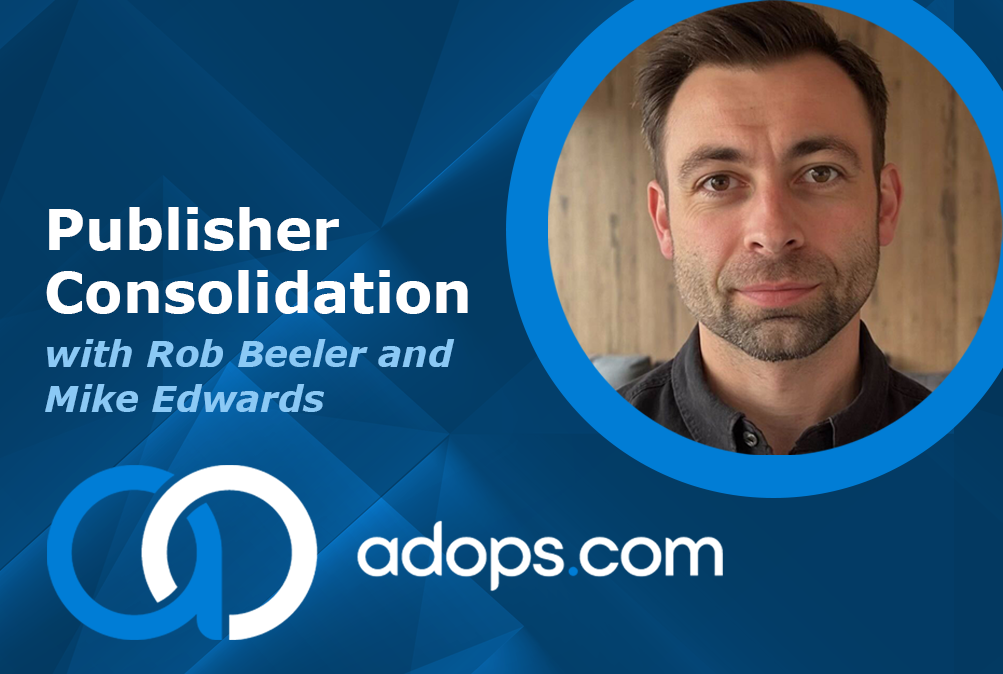 Absorb, unite, and outsource: publisher consolidation strategies for 2026, with adops.com’s Michael Edwards
