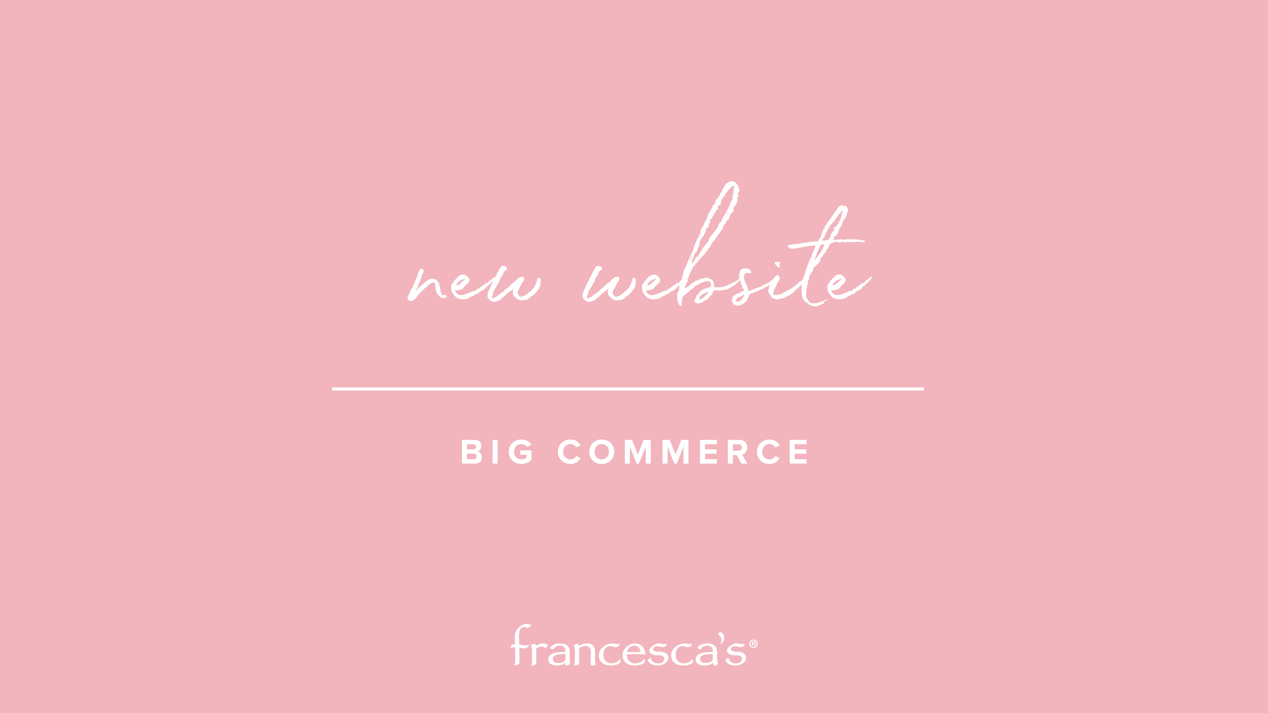 francescas_NewSite-BigCommerce_2023-02-01_Page_01.png