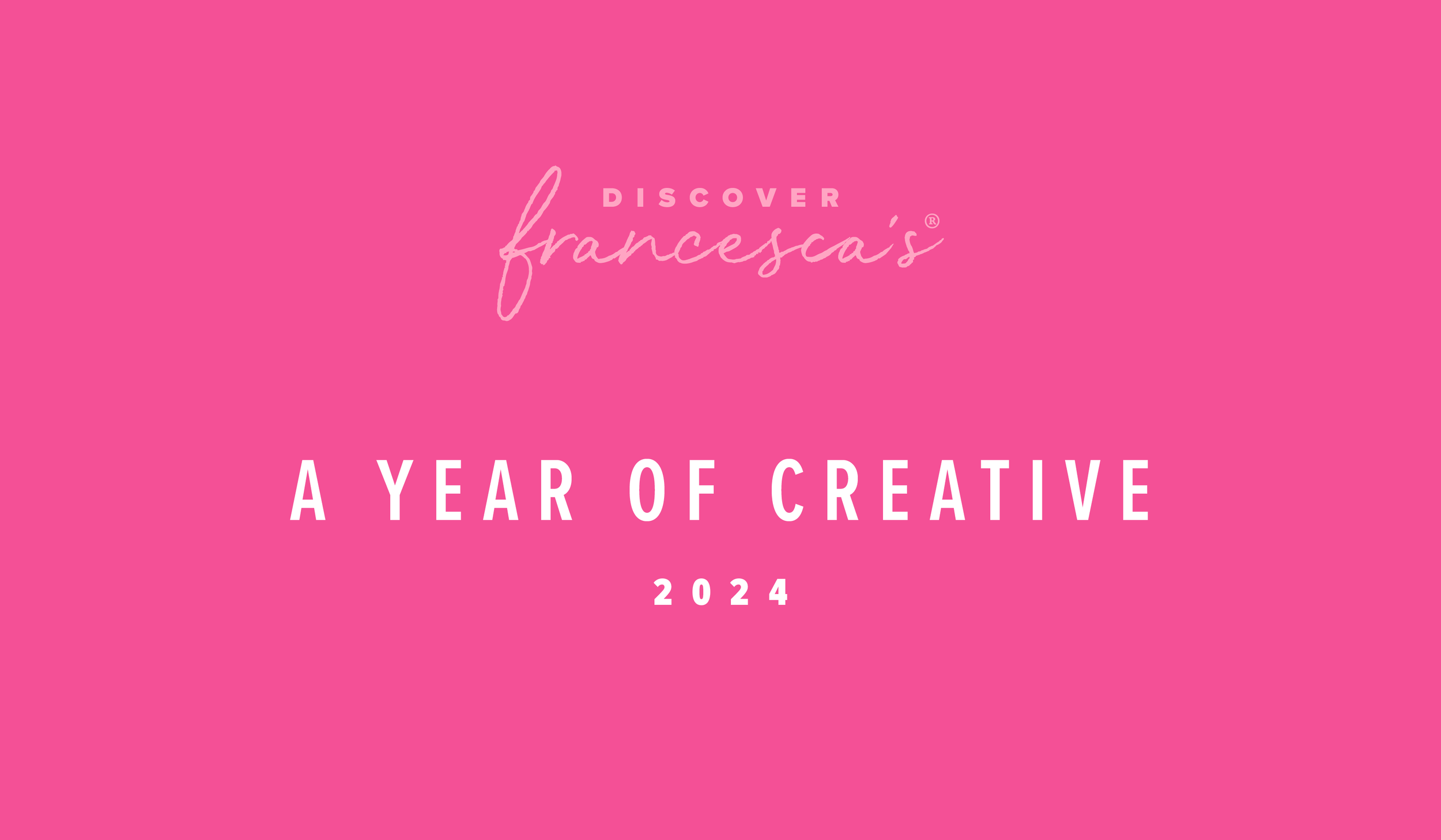 fran_A-Year-of-Creative_2024_v2.png
