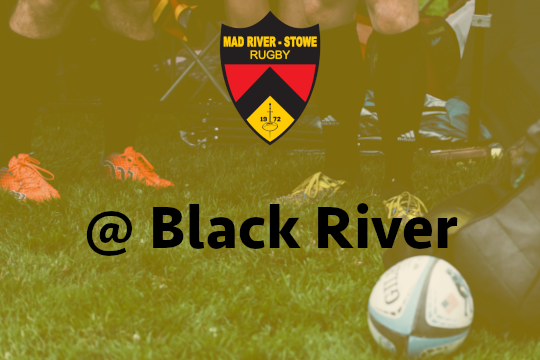 Mad River Stowe RFC Men’s @ Black River