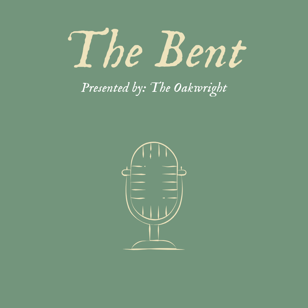 Cover of a podcast titled 'The Bent' presented by The Oakwright, featuring a line drawing of a vintage microphone on a green background.