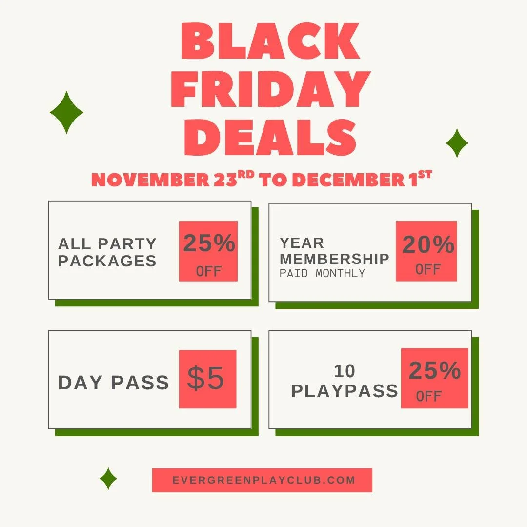 In exactly one week our Black Friday sale starts! 

We are excited to offer 25% all birthday parties! As low as $131.25! 

A year membership pledge and  20% discount. Pay monthly! $45 monthly membership for one child is $36 during this sale! 

Buy a 