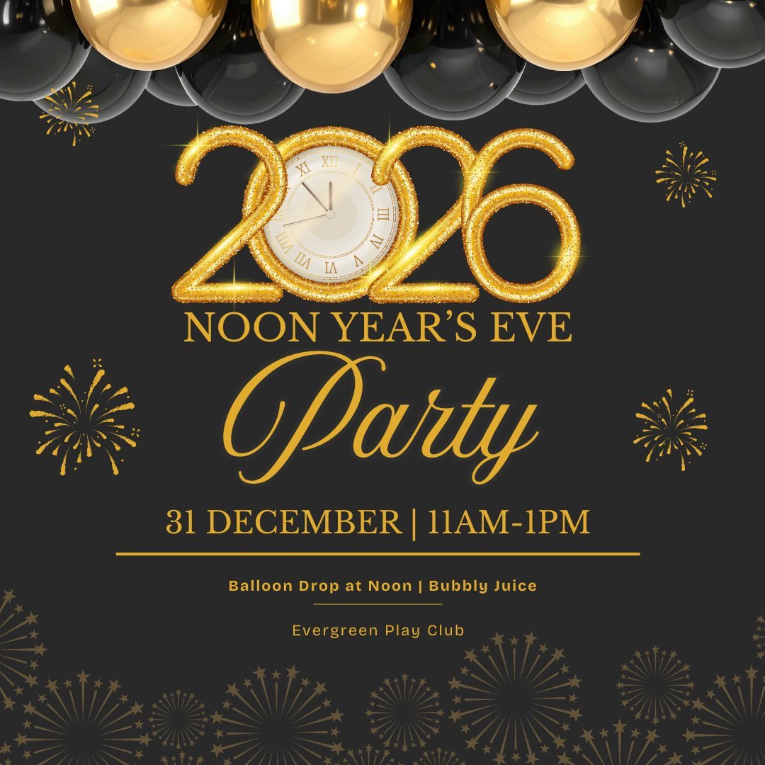 Come ring in the "noon year" with us a Evergreen Play Club! 
&bull;
Party free with admission!
