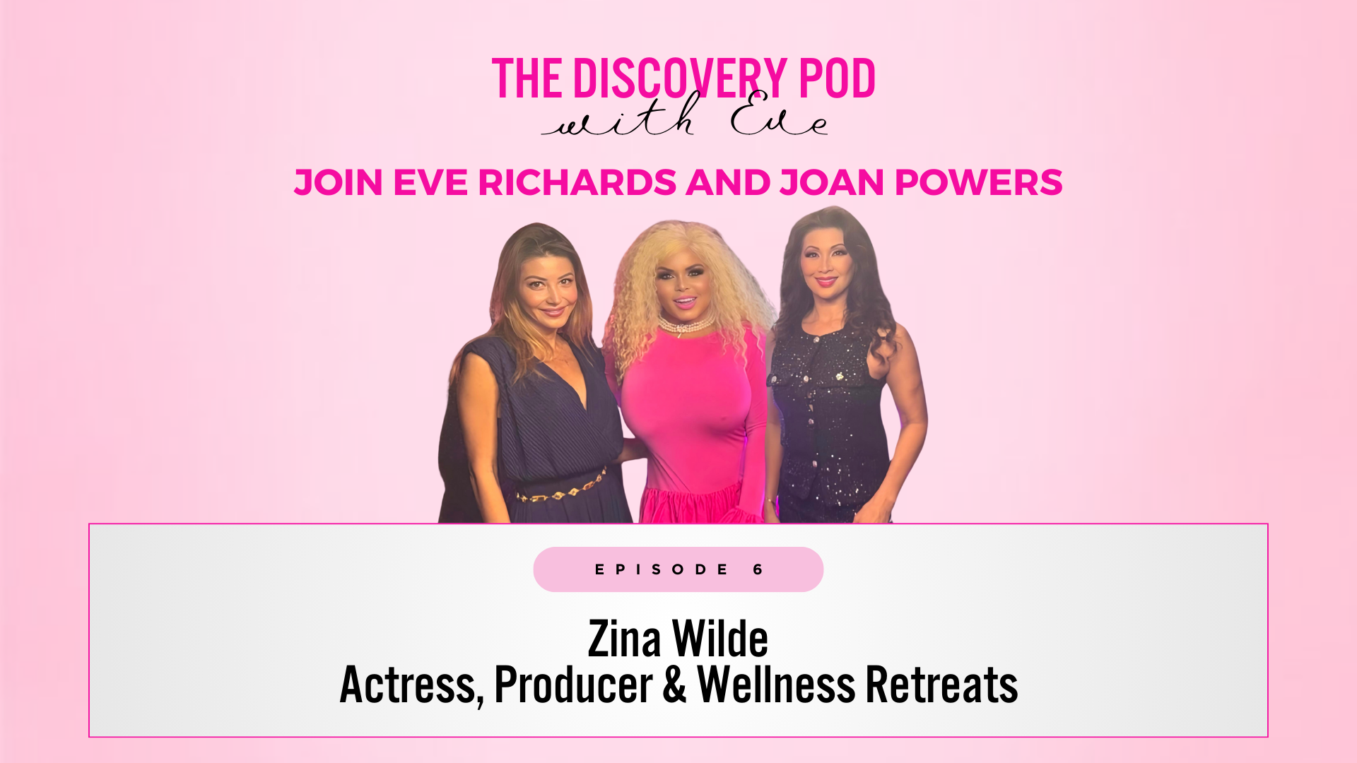 S3 EP6: Zina Wilde — Actress, Producer &amp; Wellness Retreats