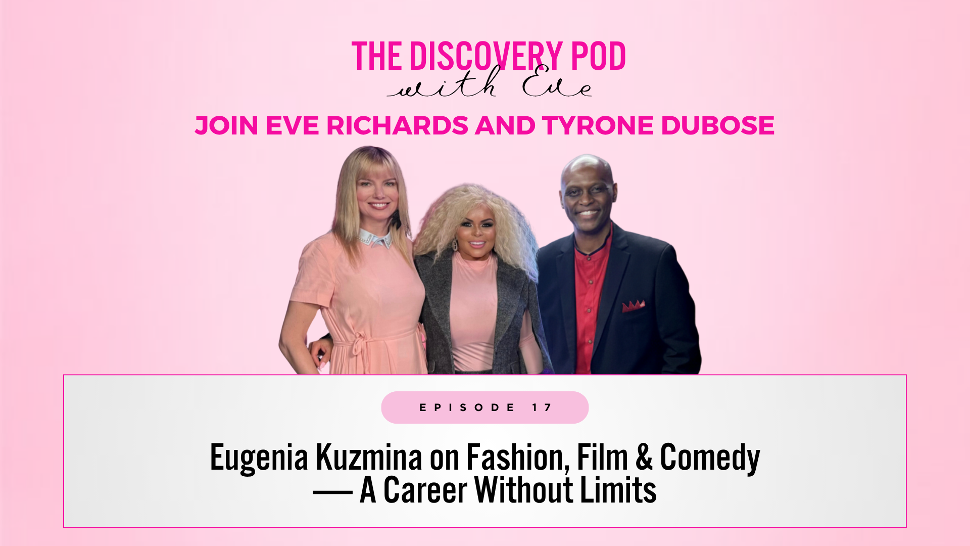 S3 EP 17: Eugenia Kuzmina on Fashion, Film &amp; Comedy — A Career Without Limits