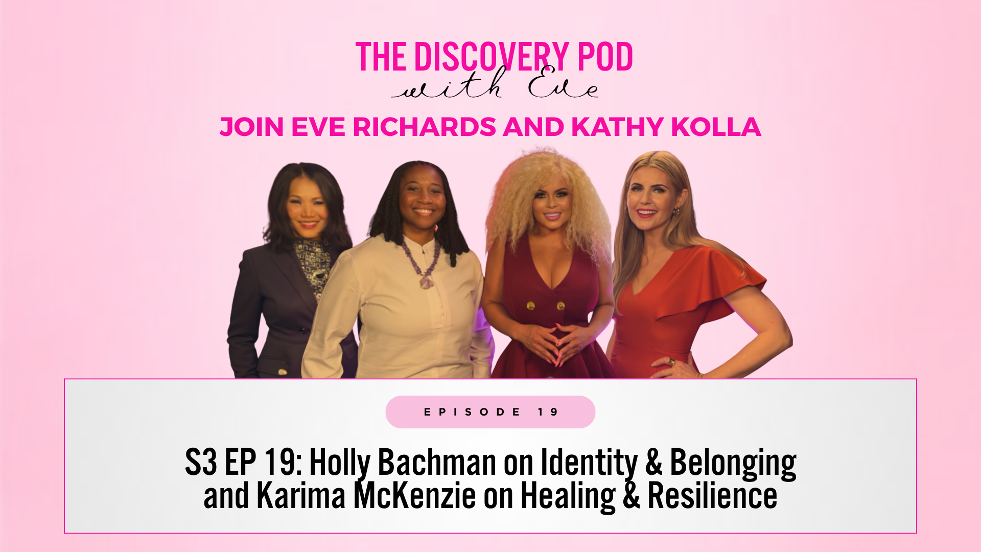 S3 EP 19: Holly Bachman on Identity &amp; Belonging and Karima McKenzie on Healing &amp; Resilience