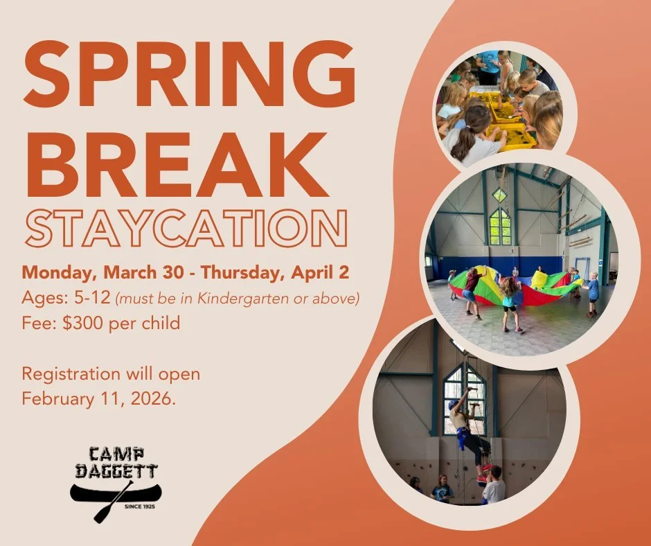 Save the date for Spring Break Staycation at Camp Daggett! Kids ages 5&ndash;12 (must be in Kindergarten or above) can join us Monday, March 30 &ndash; Thursday, April 2 for camp-style fun during spring break. We&rsquo;re planning active days filled 
