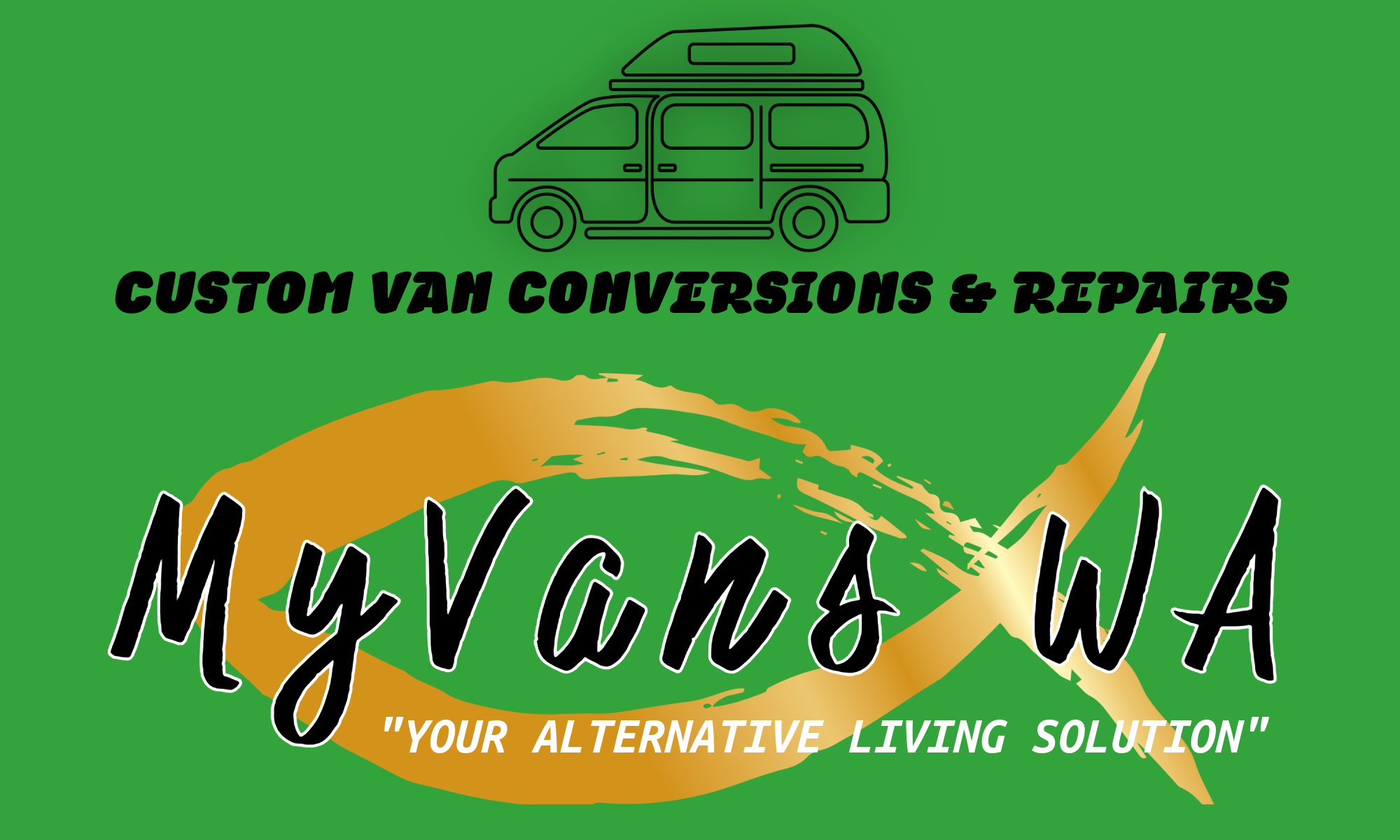 Garage sign for MyVans WA, a business specializing in custom van conversions and repairs, with a black van outline and the slogan 'Your Alternative Living Solution' on a green background, featuring a golden swoosh design.