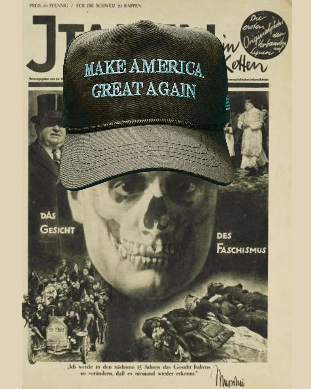 A historical poster titled 'Das Gesicht des Faschismus' with a large skull illustration, black and white photographs of people, and a colored baseball cap with slogan 'Make America Great Again' placed on top of the skull.