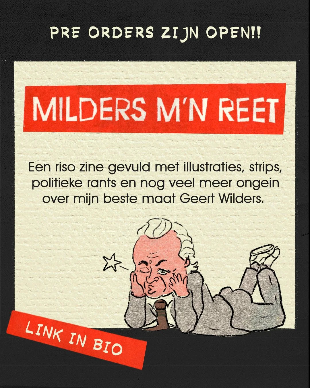 Sommigen zal ik er waarschijnlijk al de kop vanaf hebben gelult, maar binnenkort is het zover. Ik ga afstuderen met een zine en niet zomaar eentje. Mijn zine met de titel &lsquo;Milders M&rsquo;n Reet&rsquo; zal verrassend genoeg over Geert Wilders e