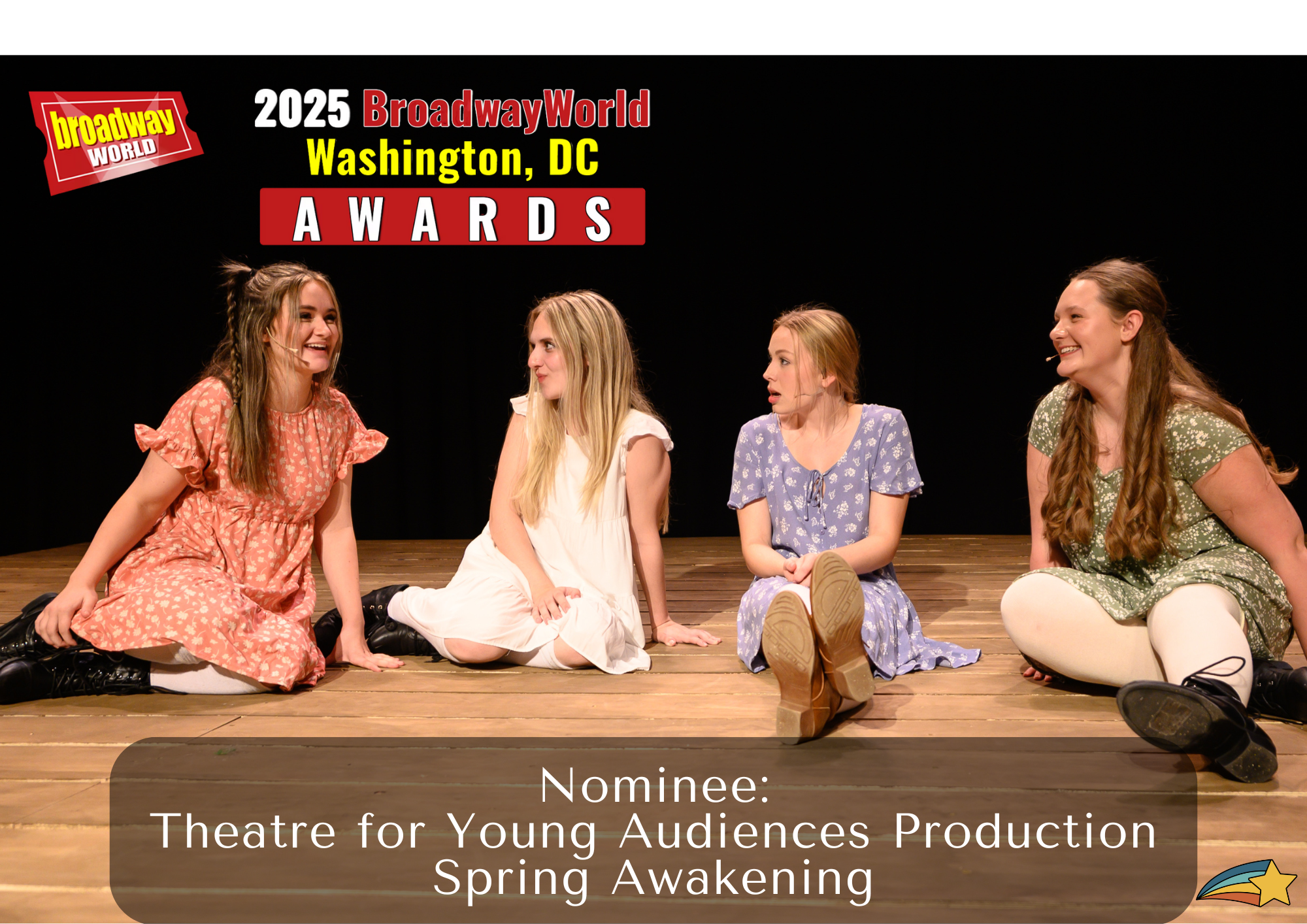 Four young women sitting on a wooden stage floor, engaged in a theatrical performance. They are dressed in casual, colorful outfits and are smiling or talking, with a black background behind them. The event is the 2025 BroadwayWorld Awards in Washington, DC, with a nominations banner at the bottom.