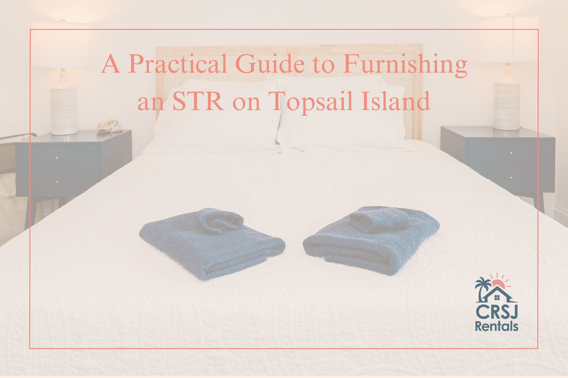 How to Furnish a Vacation Rental: A Practical Guide for New Builds (and Empty Homes) on Topsail Island