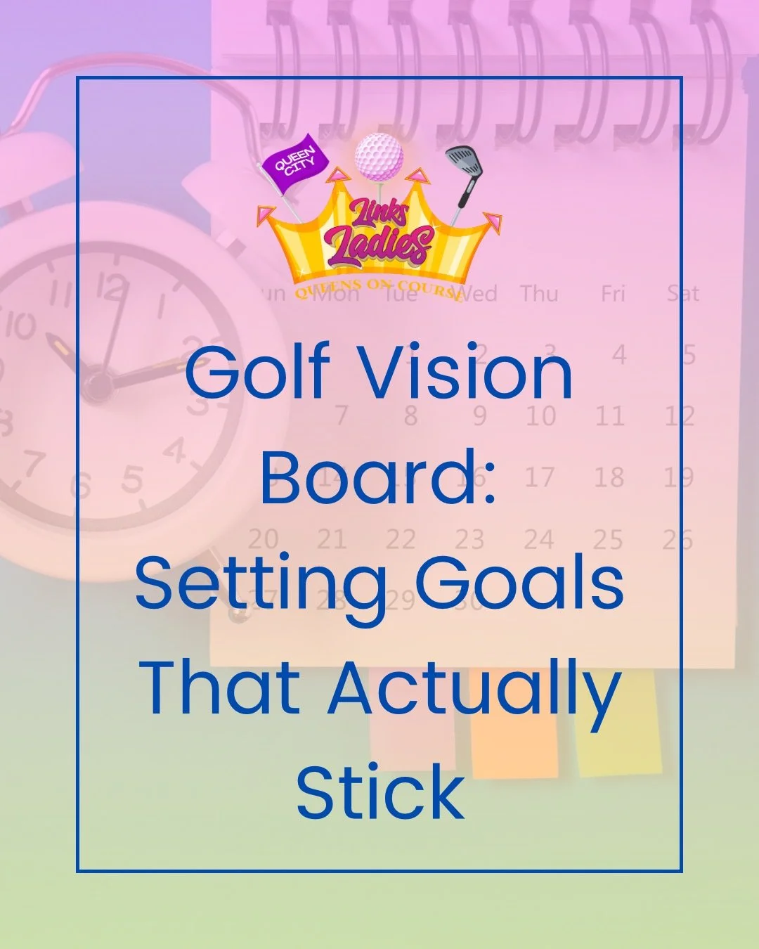 Golf Vision Board 2026: Setting Goals That Actually Stick