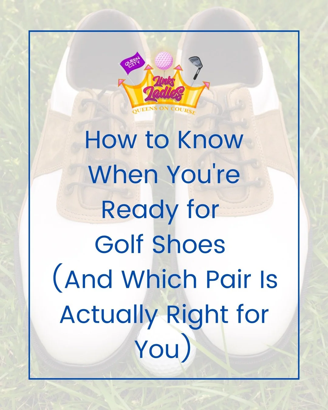 How to Know When You're Ready for Golf Shoes (And Which Pair Is Actually Right for You)