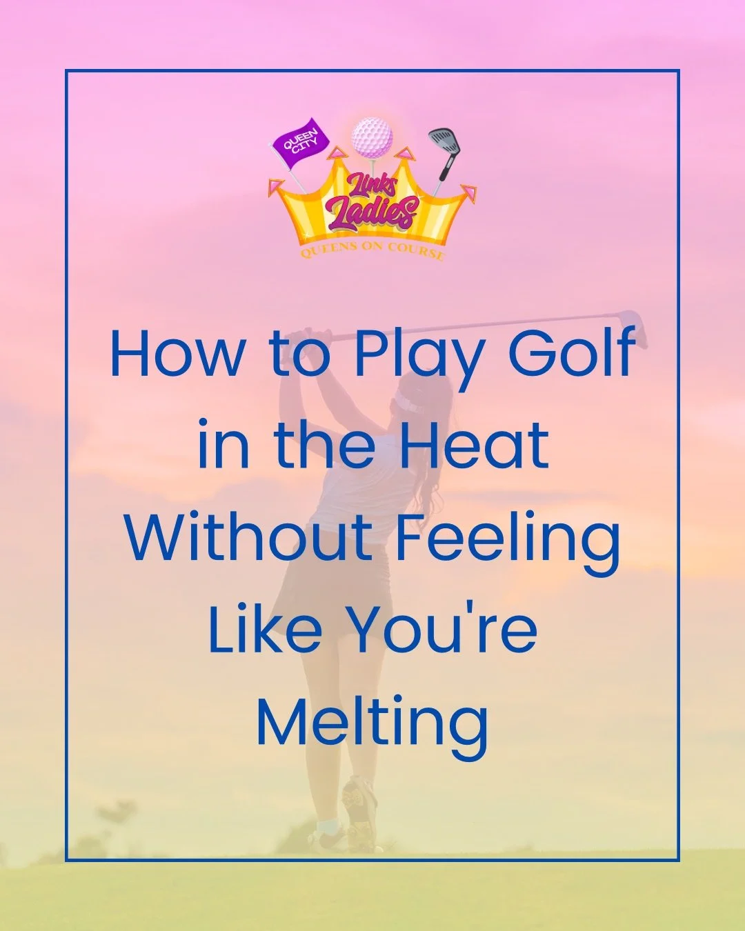 How to Play Golf in the Heat Without Feeling Like You're Melting: My Favorite Cooling Gadgets &amp; Hydration Secrets