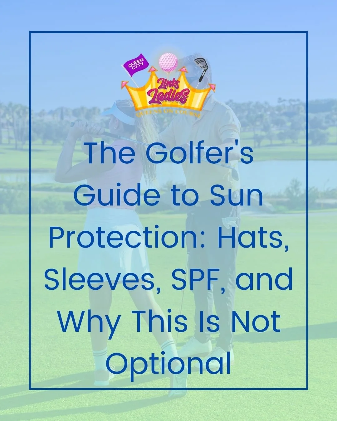 The Golfer's Guide to Sun Protection: Hats, Sleeves, SPF, and Why This Is Not Optional