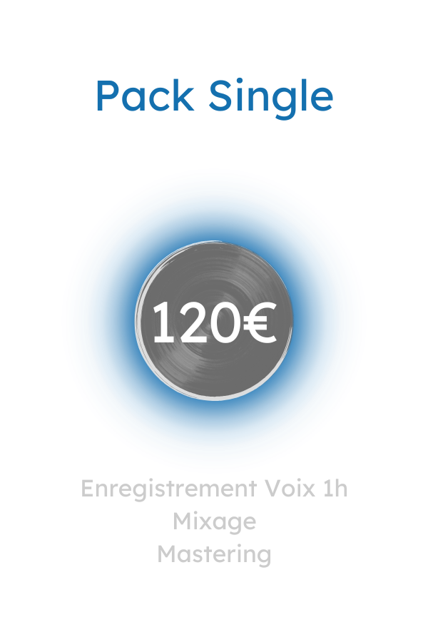 Tarif Pack Single - 120€ - Enregistrement Voix 1h / Mixage & Mastering