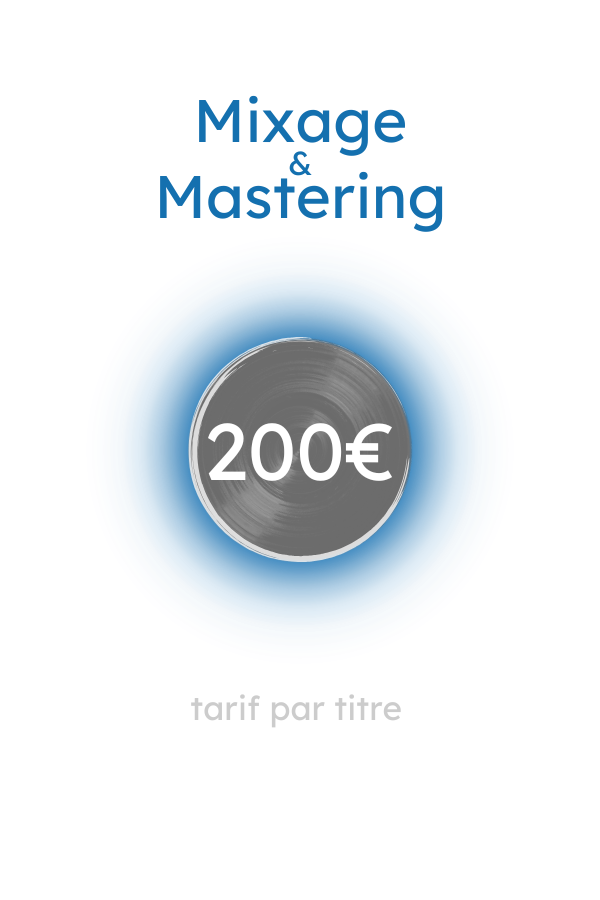 Tarif Mixage & Mastering - 200€ / titre