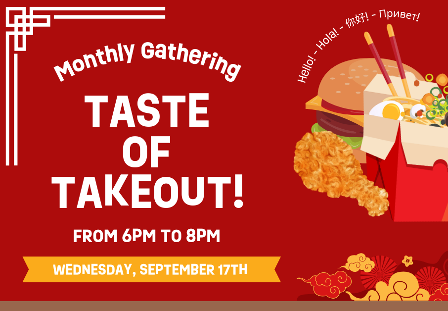 Monthly Gathering: Taste of Takeout!