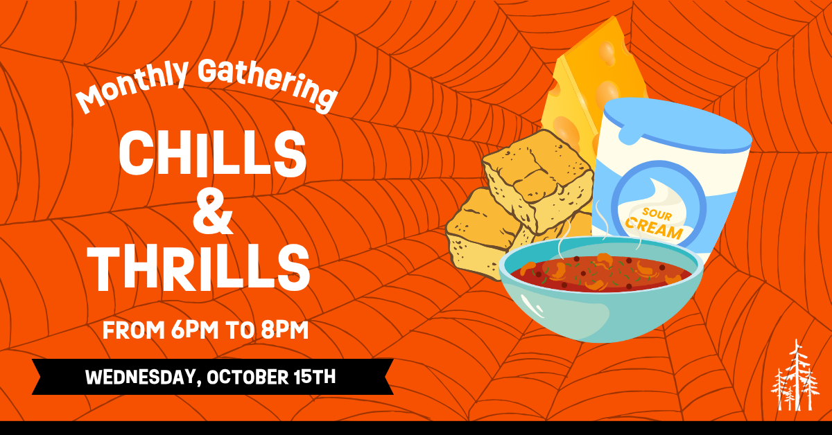 Monthly Gathering: Chills & Thrills